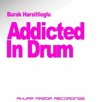 Harsitlioglu, Burak - Addicted In Drum (Single)