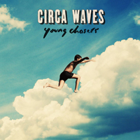 Circa Waves - Young Chasers (Deluxe Version)