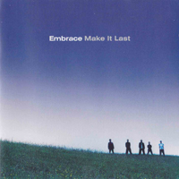 Embrace - Make It Last (EP I)