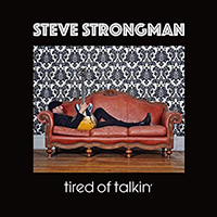 Steve Strongman - Tired Of Talkin'