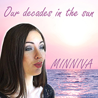 Minniva - Our Decades In The Sun (Single)