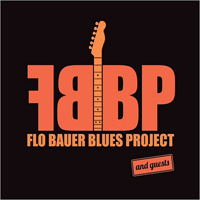 Flo Bauer Blues Project - Flo Bauer Blues Project & Guests