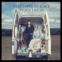 Fleetwood Cave - People Like Us