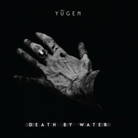 Yugen (ITA) - Death By Water
