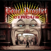 Bone Prophet - The Circus