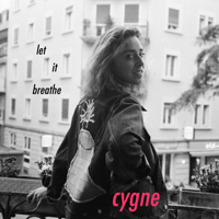 Cygne - Let It Breathe