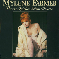 Mylene Farmer - Pourvu qu'elles soient douces (Maxi-Single)