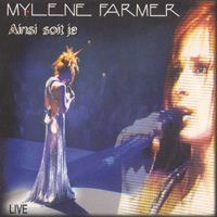 Mylene Farmer - Ainsi Soit Je... (Live Single)