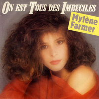 Mylene Farmer - On Est Tous Des Imbeciles (7'' Single)