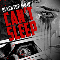 Blacktop Mojo - Can't Sleep (Single)