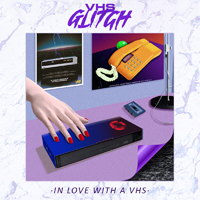 VHS Glitch - In love with a VHS