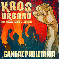 Kaos Urbano - Sangre Proletaria (feat. Cor Fort, Nucleo Terco) (Single)