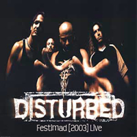 Disturbed (USA) - Festimad (Live In Madrid, 2003)