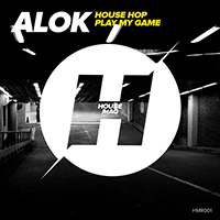 Alok - House Hop / Play My Game (Single)