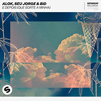 Alok - E Depois (Que Sorte A Minha) (feat. Seu Jorge, BiD) (Single)