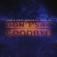 Alok - Don't Say Goodbye (feat. Tove Lo) (Single)