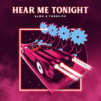 Alok - Hear Me Tonight (with Thrdl!fe) (Single)