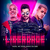 Alok - Liberdade (Quando o Grave Bate Forte) (with Mc Don Juan, Dj GBR) (Single)