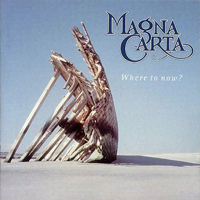 Magna Carta - Where To Now? (CD 1)