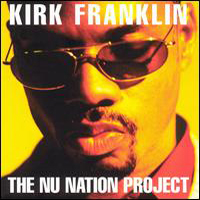 Kirk Franklin & the Family - The Nu Nation Project