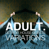 ADULT. - Variations: Detroit House Guests