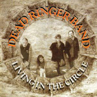 Dead Ringer Band - Living in the Circle