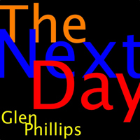 Phillips, Glen - The Next Day (Single)