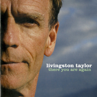 Taylor, Livingston - There You Are Again