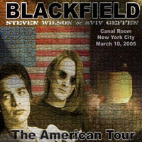 Blackfield - 2005.03.10 - Live at Canal Room, New York, USA