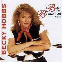 Hobbs, Becky - Best Of The Beckaroo, Part One