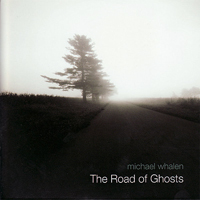 Whalen, Michael - The Road Of Ghosts