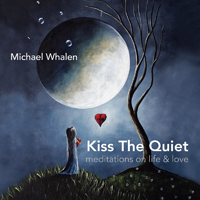 Whalen, Michael - Kiss The Quiet