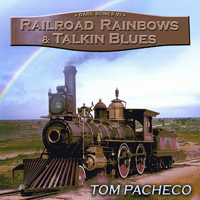 Pacheco, Tom - Railroad Rainbows & Talkin' Blues (Bare Bones VI)