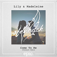 Lily & Madeleine - Come to Me (Radio Edit) (Single)