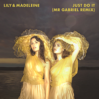 Lily & Madeleine - Just Do It (Mr Gabriel Remix) (EP)