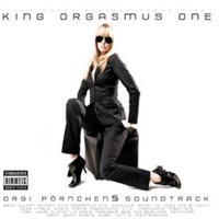 King Orgasmus One - Orgi Pornchen 5 (Der Soundtrack)