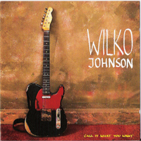 Johnson, Wilko - Call It What You Want