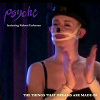 Psyche - Psyche Feat. Robert Enforsen - The Things That Dreams Are Made Of (Single)