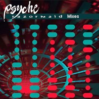 Psyche - Razormaid Mixes (Ep)
