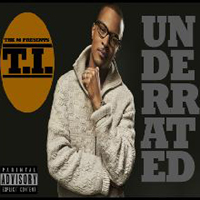 T.I. - Underrated