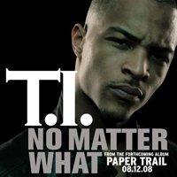 T.I. - No Matter What (Single)