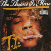 T.I. - The Throne Is Mine