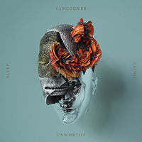 Vancouver Sleep Clinic - Unworthy (Single)