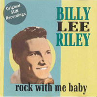 Lee Riley, Billy - Rock With Me Baby