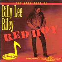 Lee Riley, Billy - Red Hot: The Best Of Billy Lee Riley