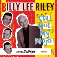 Lee Riley, Billy - Stil Got My Mojo