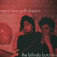 Bilinda Butchers - Regret, Love, Guilt, Dreams (Single)