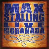 Stalling, Max - Max Stalling Live At The Granada