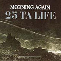 Morning Again - Mourning Again / 25 ta Life (Split)