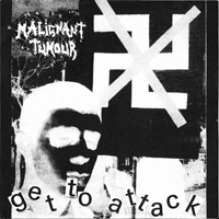 Malignant Tumour - Get To Attack - But Why? No Need Victim [Split]